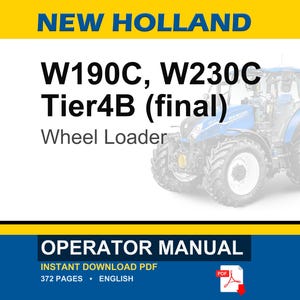 Pu&ograve; includere: Un manuale operatore per la pala gommata New Holland W190C e W230C Tier4B (final). La copertina presenta il testo New Holland, W190C, W230C Tier4B (final) Wheel Loader e Operator Manual. Include un'icona PDF e un totale di 372 pagine.