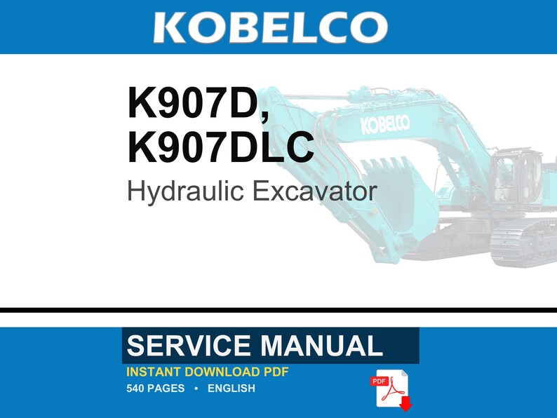 Puede incluir: Un manual de servicio para la excavadora hidr&aacute;ulica Kobelco K907D y K907DLC. El documento tiene 540 p&aacute;ginas, est&aacute; escrito en ingl&eacute;s y disponible como descarga instant&aacute;nea en PDF. La portada muestra la marca Kobelco y una excavadora color turquesa.