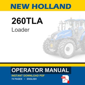 May include: A New Holland 260TLA Loader operator manual document featuring a blue tractor on the cover. The text reads NEW HOLLAND, 260TLA, Loader, OPERATOR MANUAL, INSTANT DOWNLOAD PDF, 74 PAGES, ENGLISH. A red PDF icon is visible at the bottom right.