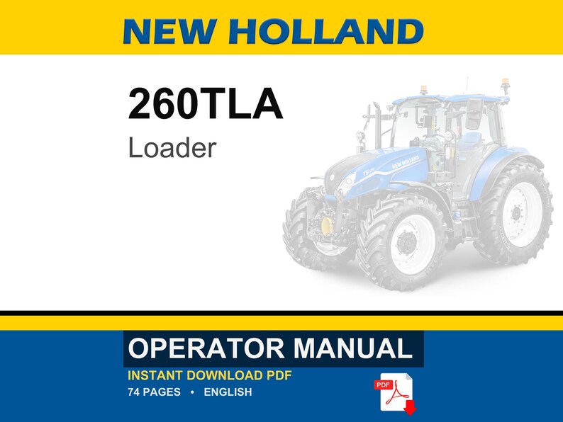 May include: A New Holland 260TLA Loader operator manual document featuring a blue tractor on the cover. The text reads NEW HOLLAND, 260TLA, Loader, OPERATOR MANUAL, INSTANT DOWNLOAD PDF, 74 PAGES, ENGLISH. A red PDF icon is visible at the bottom right.
