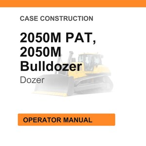 Może przedstawiać: Zdjęcie ż&oacute;łtego buldożera z tekstem "2050M PAT, 2050M Bulldozer Dozer" i "Case Construction" na g&oacute;rze. Na dole obrazu znajduje się pomarańczowy prostokąt z napisem "Operator Manual".