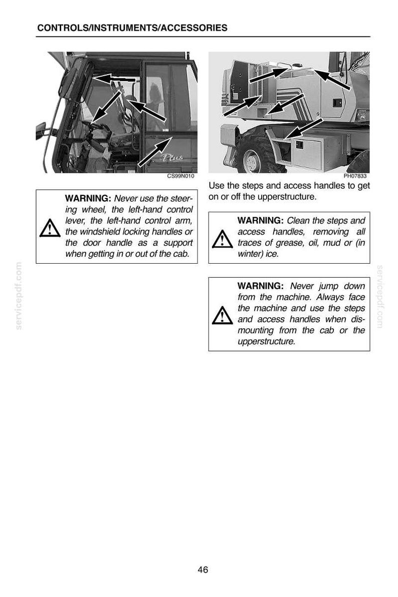 May include: Diagram of heavy machinery controls and safety warnings. Includes text: "WARNING: Never use the steering wheel..." and "WARNING: Clean the steps and access handles..."