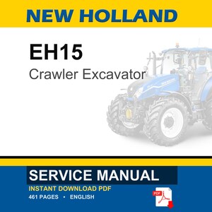 May include: Image of a New Holland EH15 Crawler Excavator service manual. The image has a blue and yellow color scheme. The text "NEW HOLLAND" is at the top, with "EH15 Crawler Excavator" below. The words "SERVICE MANUAL" are at the bottom.