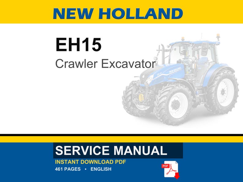 May include: Image of a New Holland EH15 Crawler Excavator service manual. The image has a blue and yellow color scheme. The text "NEW HOLLAND" is at the top, with "EH15 Crawler Excavator" below. The words "SERVICE MANUAL" are at the bottom.