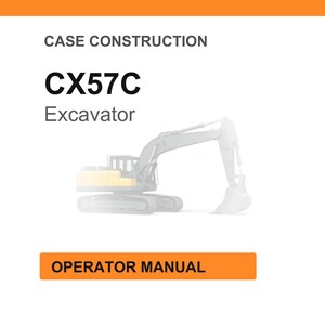 Puede incluir: Fondo blanco con el texto "CASE CONSTRUCTION" y "CX57C Excavator". Una ilustraci&oacute;n de una excavadora est&aacute; en el centro. El texto "OPERATOR MANUAL" est&aacute; en un rect&aacute;ngulo naranja en la parte inferior.