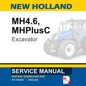 May include: A service manual for a New Holland MH4.6, MHPlusC excavator. The image features the text "NEW HOLLAND" in blue and yellow, and "SERVICE MANUAL" in white on a blue background. The manual is a PDF with 972 pages.