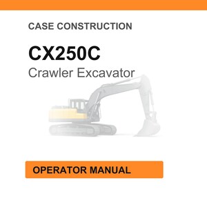 May include: White background with the text "CASE CONSTRUCTION" and "CX250C Crawler Excavator". An illustration of a crawler excavator is in the center. The text "OPERATOR MANUAL" is in an orange rectangle at the bottom.