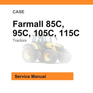 May include: Image of a yellow and black tractor. Text on the image reads "CASE Farmall 85C, 95C, 105C, 115C Tractors" and "Service Manual". The tractor has large tires and a cab.