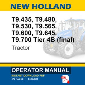 May include: An operator manual for New Holland T9.435, T9.480, T9.530, T9.565, T9.600, T9.645, and T9.700 Tier 4B final tractors. The document is a 470-page English PDF featuring a blue tractor graphic, yellow and blue branding, and text.