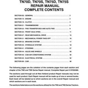 May include: A white document titled TN55D, TN55S, TN65D, TN65S, TN70D, TN70S, TN75D, TN75S REPAIR MANUAL COMPLETE CONTENTS. It lists sections from 00 to 90, including engine, clutch, transmissions, axles, braking, hydraulic, steering, and electrical systems.