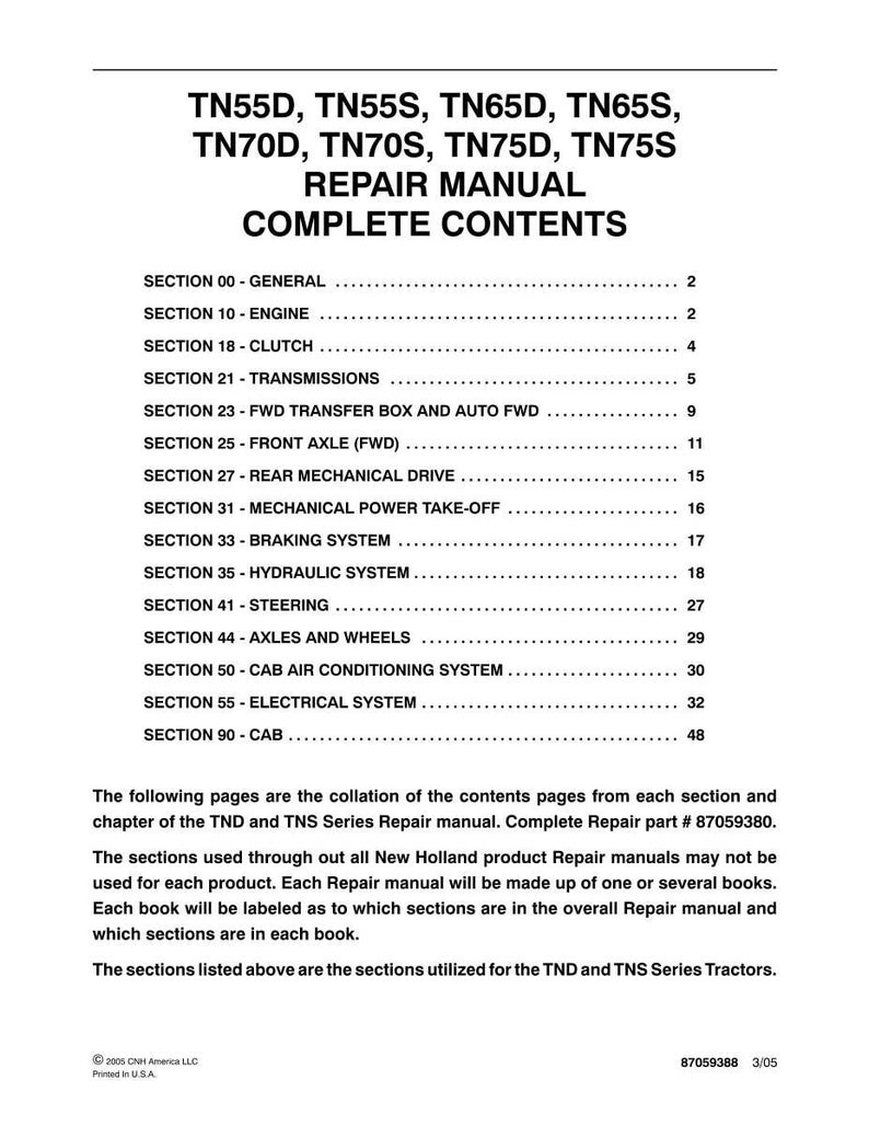 May include: A white document titled TN55D, TN55S, TN65D, TN65S, TN70D, TN70S, TN75D, TN75S REPAIR MANUAL COMPLETE CONTENTS. It lists sections from 00 to 90, including engine, clutch, transmissions, axles, braking, hydraulic, steering, and electrical systems.