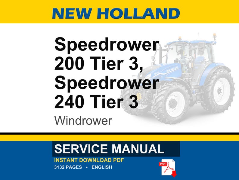 May include: A blue and white New Holland tractor is featured in this image. The text reads "Speedrower 200 Tier 3, Speedrower 240 Tier 3, Windrower." Below, the text "SERVICE MANUAL" is displayed, along with "INSTANT DOWNLOAD PDF" and "3132 PAGES &bull; ENGLISH."