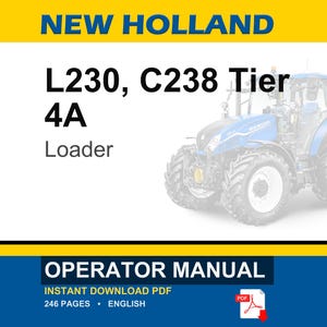 May include: An operator manual for a New Holland L230, C238 Tier 4A loader. The document cover features the text NEW HOLLAND, L230, C238 Tier 4A Loader, and OPERATOR MANUAL. A blue tractor is shown on the right side with a red PDF icon at the bottom.