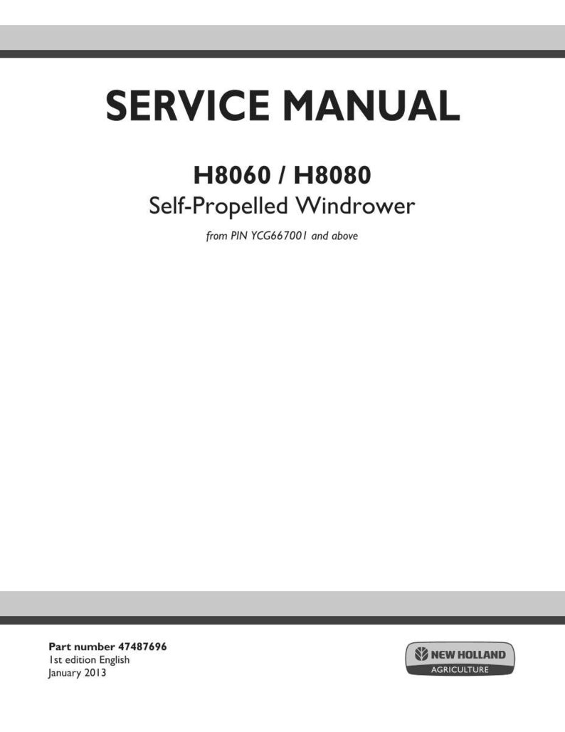May include: A white service manual titled "SERVICE MANUAL" with the model numbers "H8060 / H8080" and the description "Self-Propelled Windrower." The manual includes the text "from PIN YCG667001 and above."