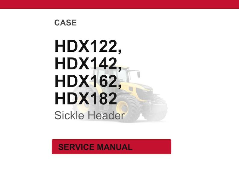 Case Hdx122, Hdx142, HDX162, HDX182 Sickle Header Service Repair Workshop Manual | Instant PDF Download image 1