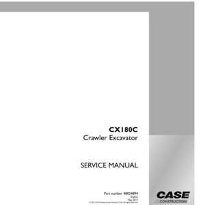 May include: A white service manual for a CX180C Crawler Excavator. The cover includes the text "SERVICE MANUAL" and the Case Construction logo. The part number is 48024894, and the publication date is May 2017.
