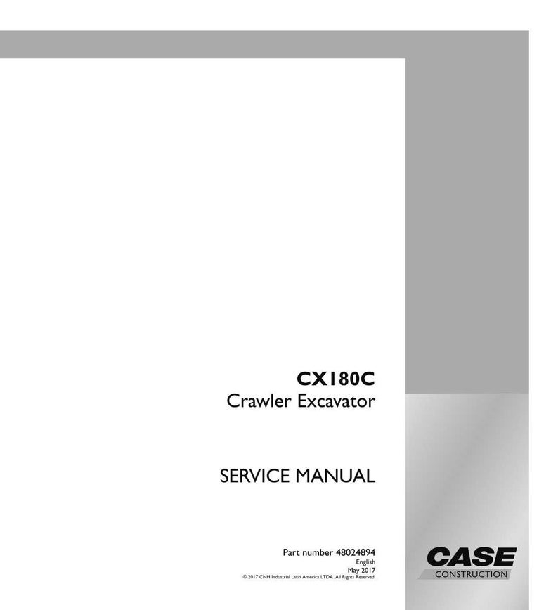 May include: A white service manual for a CX180C Crawler Excavator. The cover includes the text "SERVICE MANUAL" and the Case Construction logo. The part number is 48024894, and the publication date is May 2017.