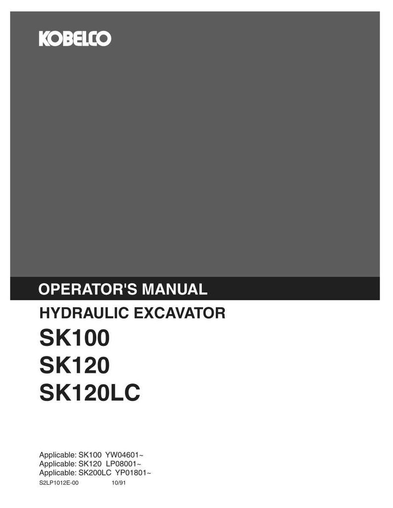 Puede incluir: Un manual del operador Kobelco para excavadoras hidr&aacute;ulicas modelos SK100, SK120 y SK120LC. La cubierta es gris oscuro con texto blanco, enumerando los n&uacute;meros de serie aplicables SK100 YW04601, SK120 LP08001, SK200LC YP01801, fechado 10/91, S2LP1012E-00.