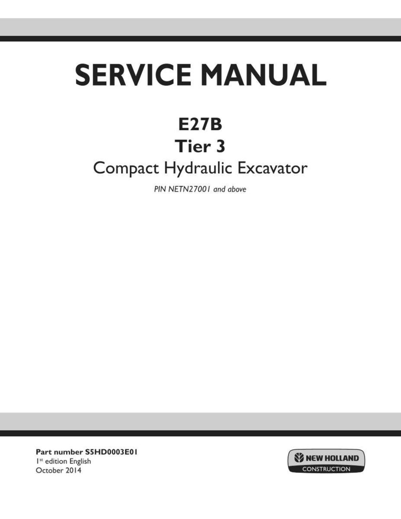 May include: A white service manual cover for the E27B Tier 3 Compact Hydraulic Excavator, PIN NETN27001 and above. The text includes Part number S5HD0003E01, 1st edition English, October 2014, and the New Holland Construction logo in the corner.