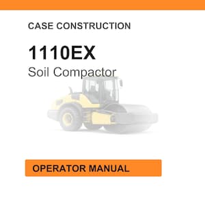 May include: An image with the text "CASE CONSTRUCTION" at the top, followed by "1110EX Soil Compactor." Below the text is a yellow soil compactor. At the bottom is an orange rectangle with the words "OPERATOR MANUAL."