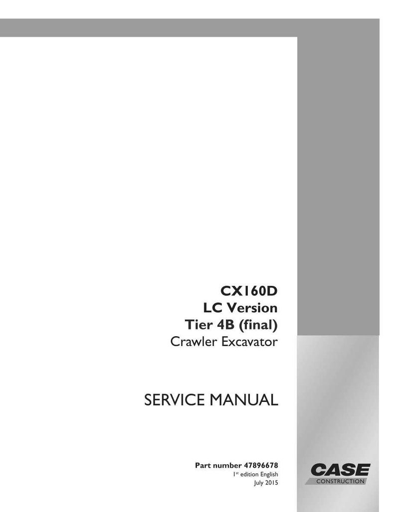May include: A service manual for a CX160D LC Version Tier 4B (final) Crawler Excavator. The cover is white with gray accents and text. The text includes "SERVICE MANUAL" and "CASE CONSTRUCTION" logo.