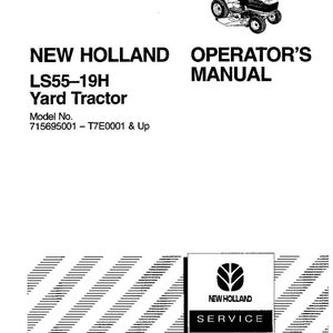 Pode incluir: Um manual do operador em preto e branco para um trator de jardim New Holland LS55-19H. A capa apresenta um desenho de linha do trator, o texto New Holland LS55-19H Yard Tractor, Model No. 715695001 &ndash; T7E0001 & Up e um log&oacute;tipo New Holland Service.