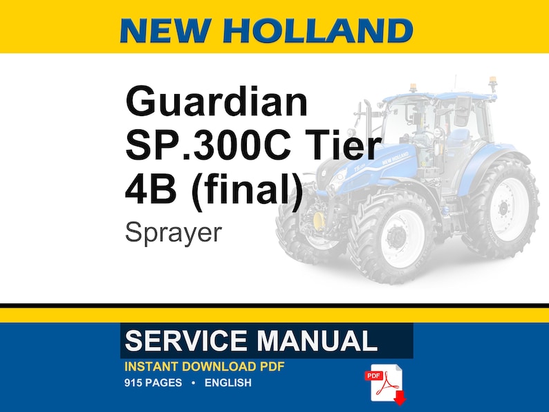 May include: A service manual for a New Holland Guardian SP.300C Tier 4B (final) Sprayer. The image features a blue and white tractor illustration. The text includes "SERVICE MANUAL" and "INSTANT DOWNLOAD PDF".