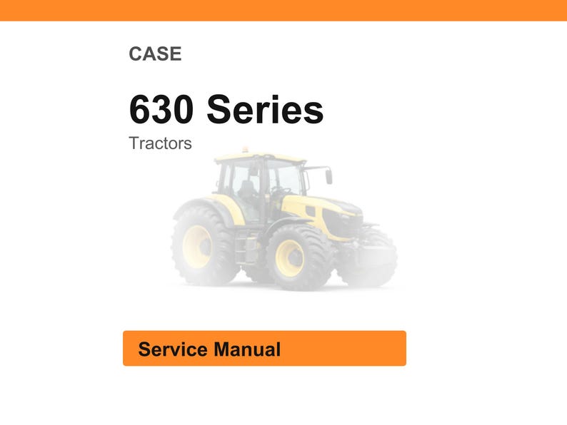 Pode incluir: Fundo branco com o texto "CASE 630 Series Tractors". Abaixo, um trator amarelo. Um ret&acirc;ngulo laranja na parte inferior diz "Service Manual".