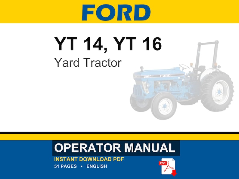 以下が含まれることがあります： Ford YT 14およびYT 16ヤードトラクター用のデジタル取扱説明書。表紙にはFORD、YT 14、YT 16、Yard Tractor、OPERATOR MANUALの文字が記載されています。青いトラクターのグラフィックと、51ページであることを示す赤いPDFアイコンが含まれています。