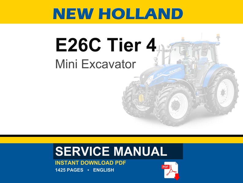 May include: A blue and white New Holland E26C Tier 4 Mini Excavator is featured in this image. The text "SERVICE MANUAL" is displayed at the bottom, along with "INSTANT DOWNLOAD PDF", "1425 PAGES", and "ENGLISH". A PDF icon is also present.