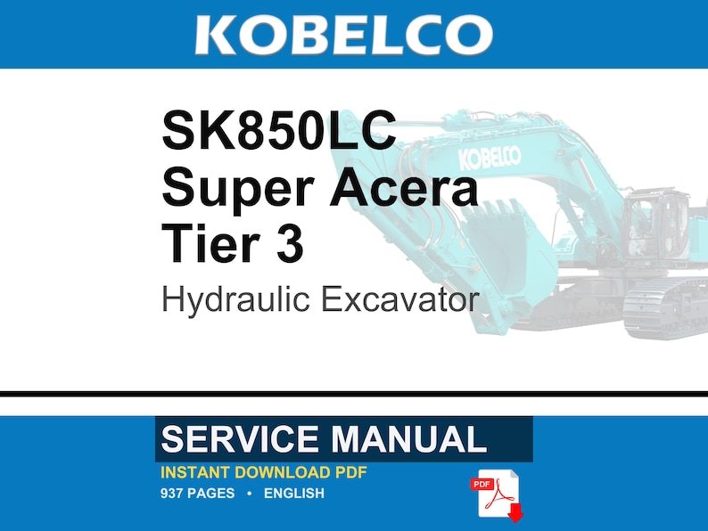 May include: A service manual for a Kobelco SK850LC Super Acera Tier 3 hydraulic excavator. The cover features the brand name, model number, and a teal excavator graphic. It is a 937-page document in English, available as an instant download PDF file.