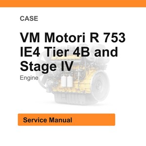 Puede incluir: Fondo blanco con encabezado y pie de p&aacute;gina naranjas. El texto dice "CASE" y "VM Motori R 753 IE4 Tier 4B and Stage IV Engine." Debajo hay una imagen de un motor y las palabras "Service Manual."