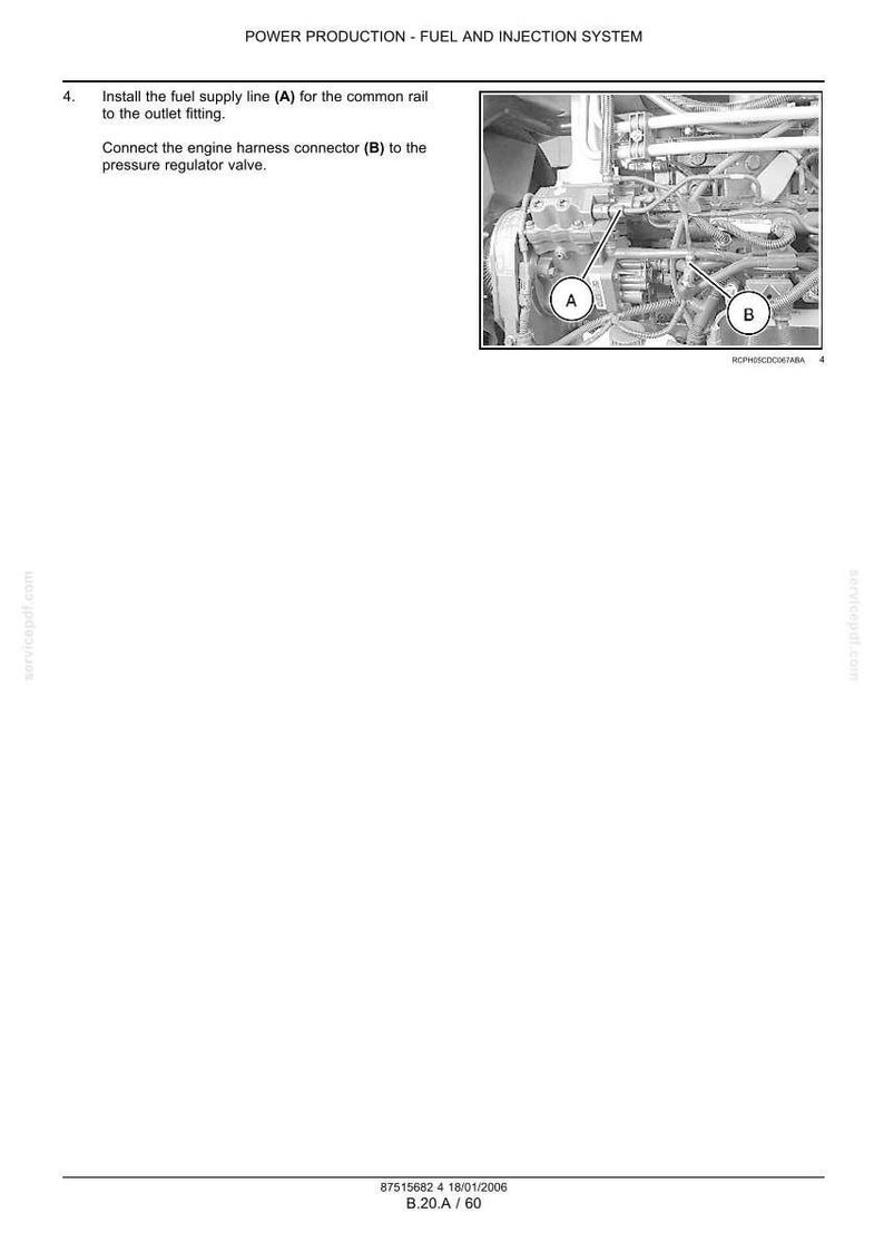May include: A technical service manual page titled POWER PRODUCTION - FUEL AND INJECTION SYSTEM. It includes step 4 instructions to install the fuel supply line (A) and connect the engine harness connector (B) to the pressure regulator valve.