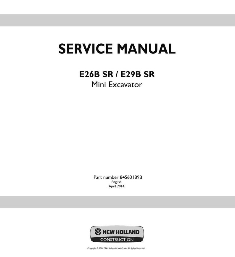 Puede incluir: Una portada de manual de servicio blanca para la miniexcavadora E26B SR / E29B SR. El texto dice SERVICE MANUAL, E26B SR / E29B SR, Mini Excavator, Part number 84563189B, English, April 2014, y el logotipo de New Holland Construction abajo.