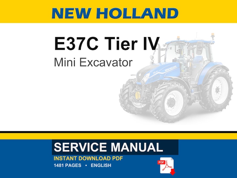 May include: A blue and white New Holland E37C Tier IV Mini Excavator is featured in this image. The text "SERVICE MANUAL" is displayed at the bottom, along with "INSTANT DOWNLOAD PDF", "1481 PAGES", and "ENGLISH". A PDF icon is also present.