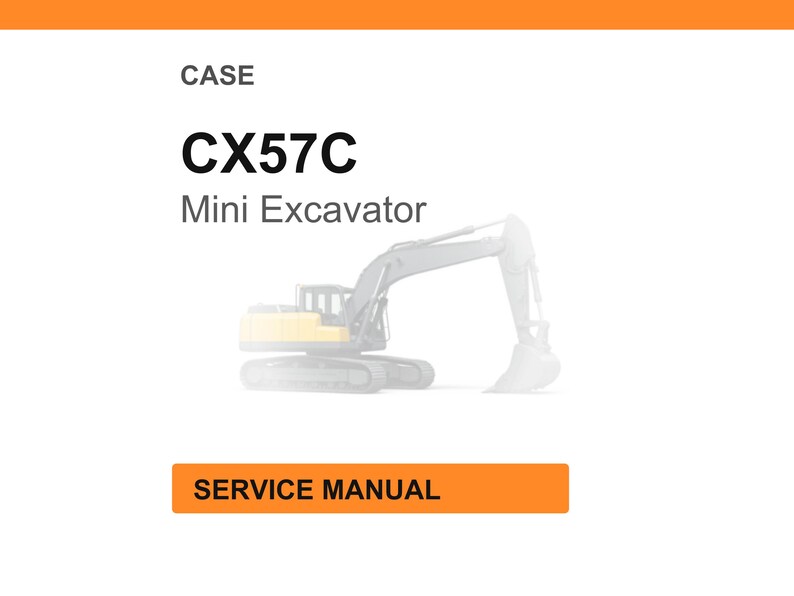 May include: A white background with the text "CASE" at the top, followed by "CX57C Mini Excavator" in bold black font. Below is a faded illustration of a mini excavator. At the bottom is an orange rectangle with the words "SERVICE MANUAL".