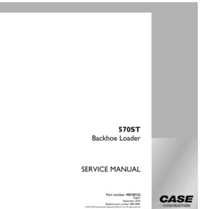 May include: A white service manual for a 570ST Backhoe Loader. The cover includes the text "SERVICE MANUAL", the part number, and the Case Construction logo. The manual is dated September 2016.
