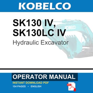 Kobelco Sk130 Iv, SK130LC IV Hydraulic Excavator Operator Owners Operation Manual | Instant PDF Download image 1