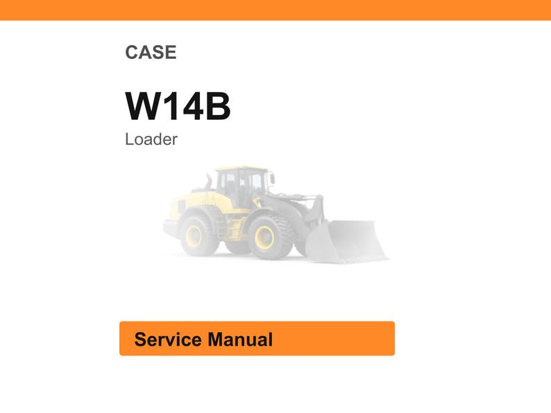 Pode incluir: Fundo branco com a palavra "CASE" no topo, seguido por "W14B" e "Loader". Uma carregadeira amarela e cinza no centro. Um ret&acirc;ngulo laranja na parte inferior diz "Service Manual".