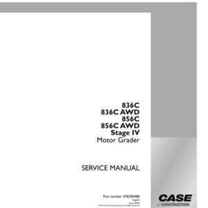 May include: A white service manual with the text "836C, 836C AWD, 856C, 856C AWD, Stage IV, Motor Grader, SERVICE MANUAL". The Case Construction logo is in the bottom right corner.