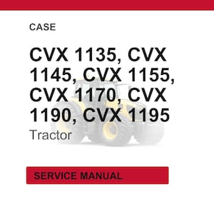 May include: White background with the word "CASE" in black. Below, the text lists "CVX 1135, CVX 1145, CVX 1155, CVX 1170, CVX 1190, CVX 1195" in bold black font. The word "Tractor" is below the list. A red rectangle at the bottom says "SERVICE MANUAL".