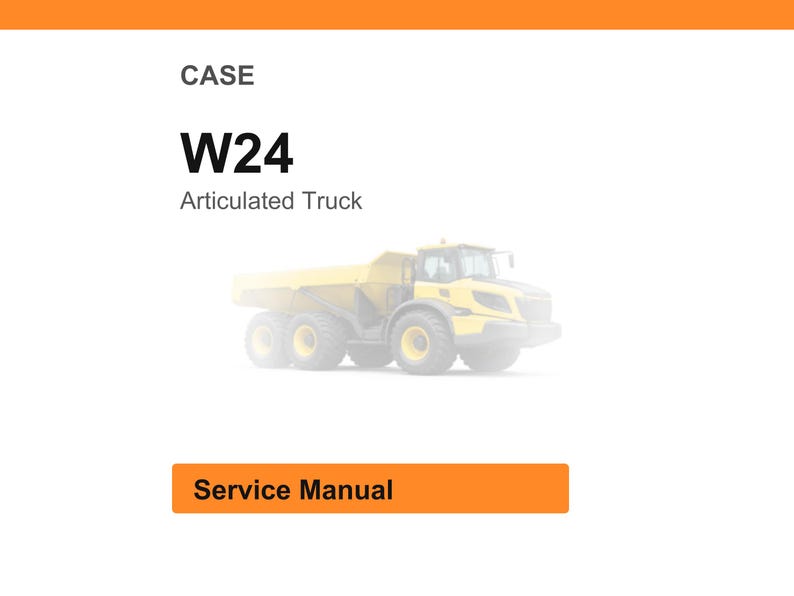 May include: A service manual for a CASE W24 Articulated Truck. The image features a yellow articulated truck with large tires. The text "CASE", "W24", "Articulated Truck", and "Service Manual" are displayed on a white background with an orange header and footer.