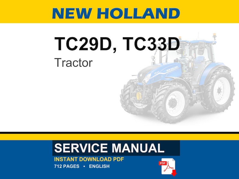 May include: A service manual for New Holland TC29D and TC33D tractors. The document cover features the text NEW HOLLAND, TC29D, TC33D, Tractor, and SERVICE MANUAL. It includes an instant download PDF icon, 712 pages, and is in English.