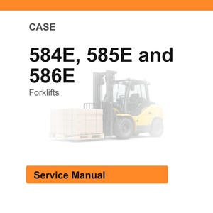 May include: A yellow forklift carrying a pallet of boxes. The image includes the text "CASE 584E, 585E and 586E Forklifts" and "Service Manual". The image has an orange header.
