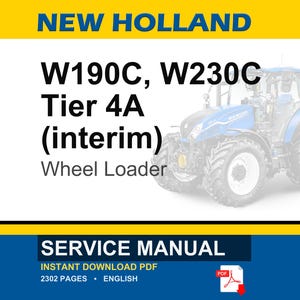 May include: Image of a New Holland wheel loader with the text "W190C, W230C Tier 4A (interim) Wheel Loader." The image also includes the text "SERVICE MANUAL" and "INSTANT DOWNLOAD PDF".