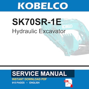 May include: A service manual for a Kobelco SK70SR-1E hydraulic excavator. The cover features the brand name, model number, and a teal excavator graphic. It indicates an instant download PDF format, 915 pages in length, and is written in English.