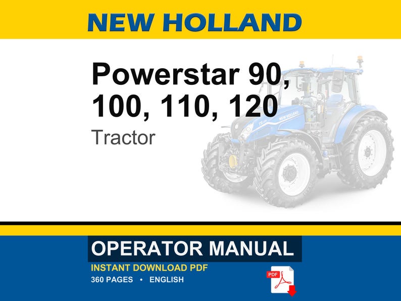 May include: A digital operator manual for New Holland Powerstar 90, 100, 110, and 120 tractors. The document cover features the brand name, model numbers, and a blue tractor illustration. It is a 360-page PDF document in English, available for download.