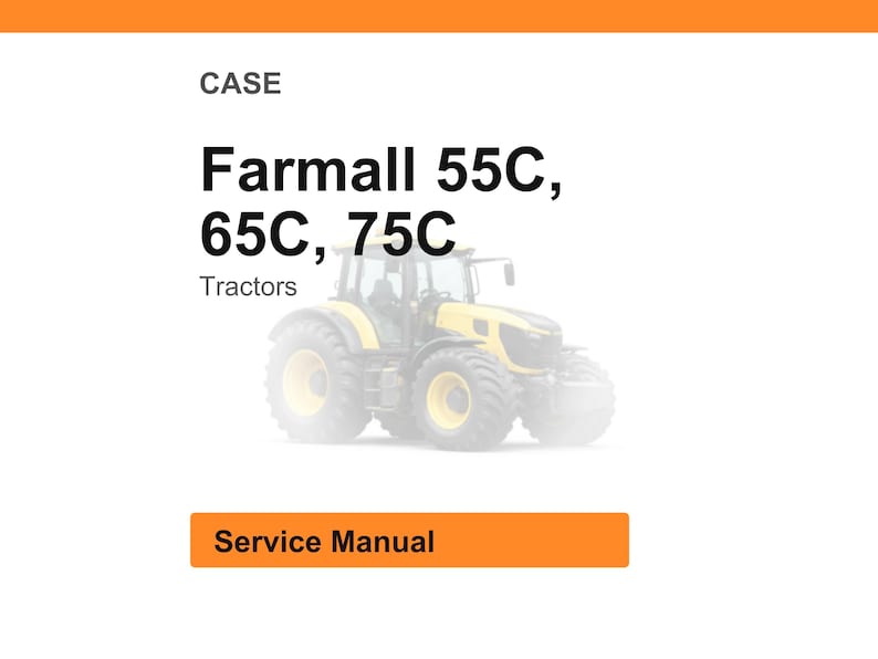 May include: A white background with the word "CASE" at the top. The text "Farmall 55C, 65C, 75C" is displayed in bold black font, with "Tractors" below. A yellow and black tractor is in the center. The text "Service Manual" is in an orange rectangle.