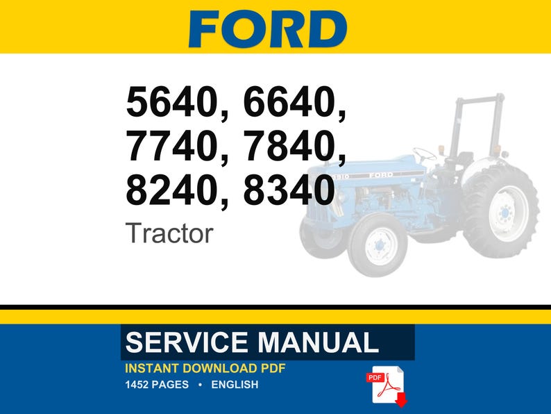 May include: A blue and white Ford tractor is featured in this image, with the word "FORD" in large blue letters at the top. Below, the numbers 5640, 6640, 7740, 7840, 8240, and 8340 are listed, followed by the word "Tractor". The bottom section displays "SERVICE MANUAL".