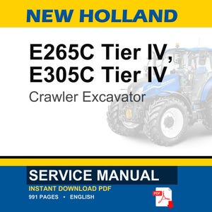 May include: A service manual for New Holland E265C Tier IV and E305C Tier IV crawler excavators. The document is a 991-page PDF in English, featuring a blue tractor graphic on a white background with yellow horizontal bars at the top and bottom.